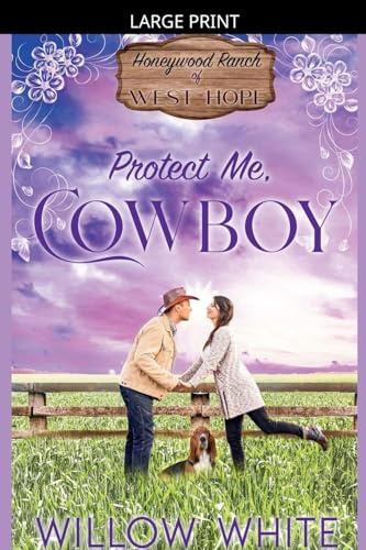 Protect Me, Cowboy (Honeywood Ranch Romance, Band 3)