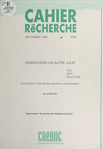 Demain sera un autre jour : oui, non, peut-être: Contribution à l'étude des questions d'anticipation (French Edition)