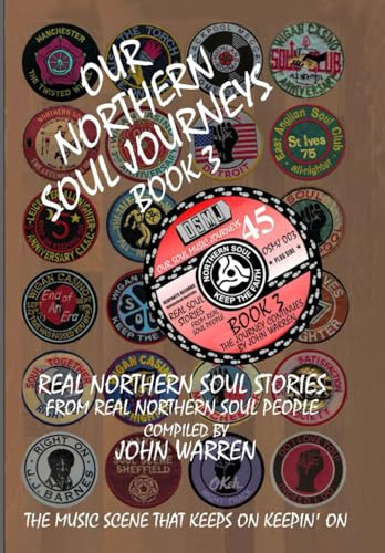 OUR NORTHERN SOUL JOURNEYS BOOK 3 (OUR SOUL MUSIC JOURNEYS BOOKS 1-3)
