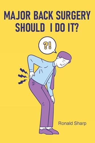 Major Back Surgery Should I Do It?