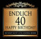 Udo Schmidt Aufkleber Flaschenetikett Etikett Endlich 40 Geburtstag gold elegant