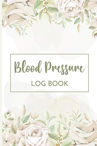 Blood Pressure Log Book`: Record Your Daily Blood Pressure and Pulse at Home for up to 2 Years (104 Weeks) - Beautiful White Rose Motif
