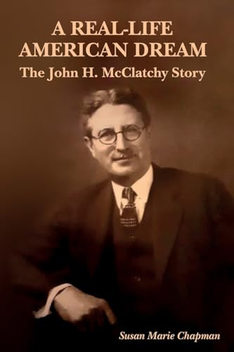 A Real-Life American Dream: The John H. McClatchy Story