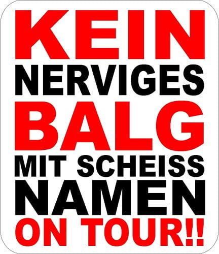 1 x Aufkleber Balg mit Scheiß Namen on Tour Auto Tuning Sticker Shocker Baby