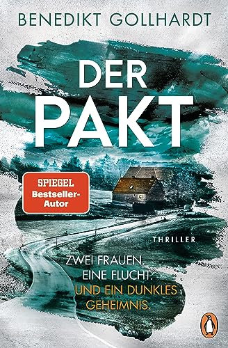 Der Pakt – Zwei Frauen. Eine Flucht. Und ein dunkles Geheimnis.: Thriller