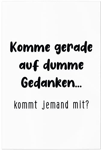 JUNIWORDS Poster, Komme gerade auf dumme Gedanken, kommt jemand mit?, 40 x 60 cm