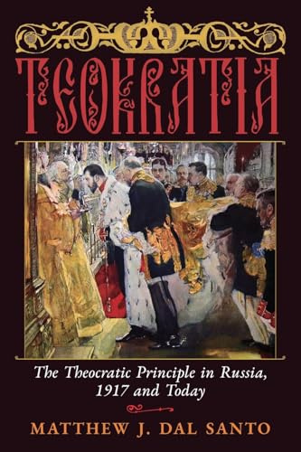 Teokratia: The Theocratic Principle in Russia, 1917 and Today