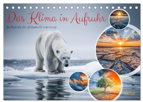Das Klima in Aufruhr - Die Spirale der globalen Erwärmung (Tischkalender 2026 DIN A5 quer), CALVENDO Monatskalender: Mit einem Appell zum Handeln ruft ... Zukunft zu gestalten. (CALVENDO Wissen)
