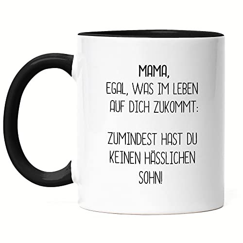Hey!Print Tasse Schwarz Mama Wenigstens Keinen Hässlichen Sohn Lustig Muttertag Geschenkidee Beste Mama Mom
