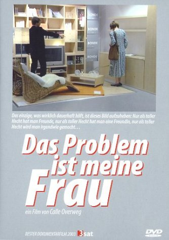 Das Problem ist meine Frau