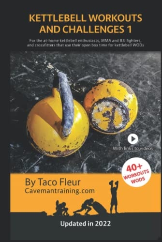 Kettlebell Workouts and Challenges 1: For the at-home kettlebell enthusiasts, MMA and BJJ fighters, and crossfitters that use their open box time for kettlebell WODs