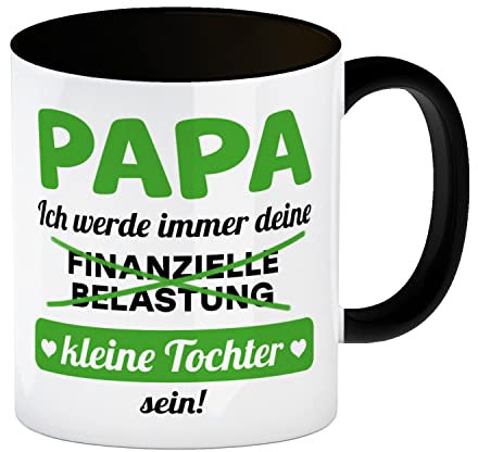 Papa, ich werde immer deine finanzielle Belastung sein Kaffeebecher in schwarz in grün als lustige Tasse für Väter zum Vatertag von der Tochter wenn Papa Spaß versteht und viel