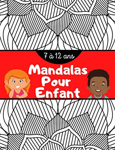 Mandalas pour Enfant 7-12 Ans: Livre de coloriage anti-stress pour Fille et Garçon - 50 Mandalas à Colorier - Idéal pour les Vacances - 21,6 x 27,9 cm/A4