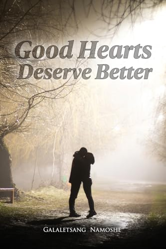 Good Hearts Deserve Better