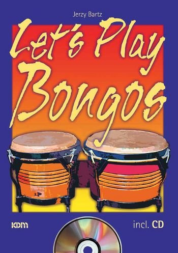Let's Play Bongos - Lehrbuch für Bongo mit CD von Jerzy Bartz - Grundlagen, Aufbau, Spieltechnik,Verwendung - Lehrbuch mit bunter herzförmiger Notenklammer