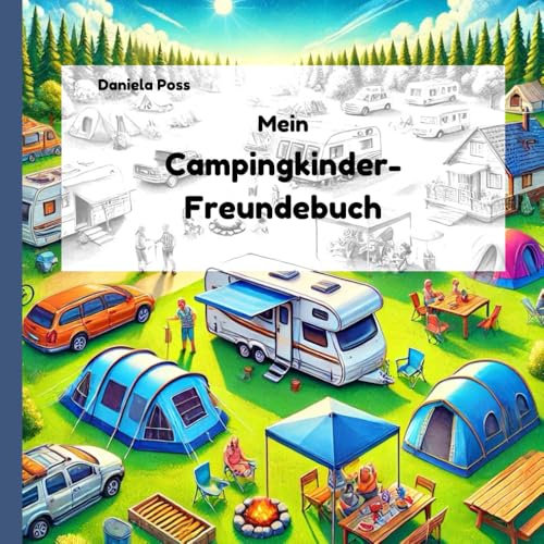 Mein Campingkinder-Freundebuch: Erinnerungen sammeln und neue Freundschaften festhalten. Das perfekte Andenken für kleine Abenteurer auf dem Campingplatz.