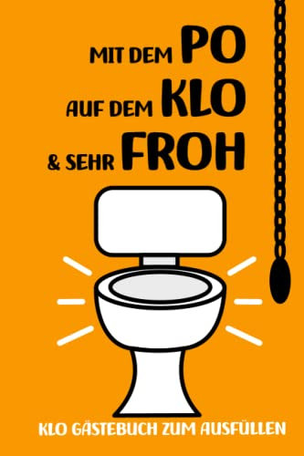 Klo Gästebuch | Mit dem Po auf dem Klo und froh: Klo Witzebuch mit Wissen und Witz, lustigen Fakten, Rätsel, Denkspiele, Sudoku | Witziges Einzugsgeschenk für Männer, Frauen, Paare, WG Klobuch