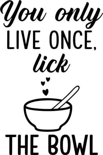 You Only Live Once, Lick The Bowl Vinyl Decal Sticker For Car/Window/Wall/Laptop (Silver)