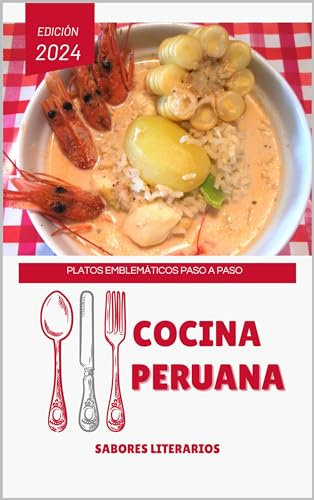 Cocina Peruana: Platos Emblemáticos Paso a Paso (Libros de cocina)