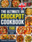 The Ultimate UK Crockpot Cookbook: 1500 Days of Elegant and Gourmet Crockpot Recipes Using the Metric Measurements and Local No-Fuss Ingredients to Spice Up Your Meals