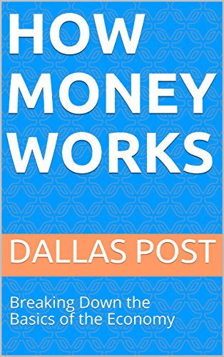 How Money Works: Breaking Down the Basics of the Economy (English Edition)