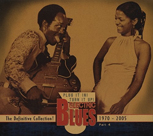 Plug It in! Turn It Up! Electric Blues-Part 4