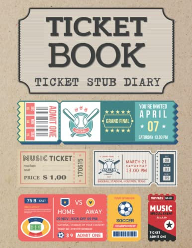 Ticket Stub Diary - Ticket Book: Ticket Stub Organizer For Your Ticket Collection and Memories I Ticket Stub Scrapbook