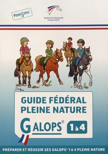 Guide fédéral pleine nature - Galops 1 à 4: Préparer et réussir ses galops 1 à 4 Pleine Nature