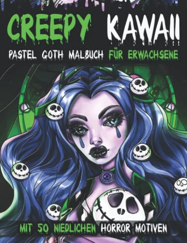 Creepy Kawaii: Pastel Goth Malbuch für Erwachsene & Kinder mit 50 niedlichen Horror Motiven zum Ausmalen