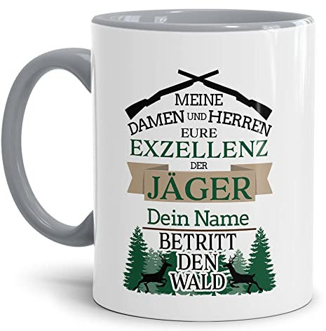 Tassendruck Tasse selbst gestalten - mit Name Personalisieren - mit Spruch - Eure Exzellenz der Jäger - Geschenkidee für Jäger, Jagd, Waidmann | Innen & Henkel Grau, 300ml