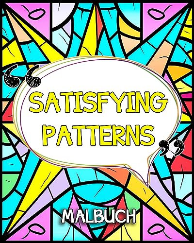 Satisfying Patterns Malbuch: Einfache und Befriedigende Musters Malbuch mit Geometrischen Formen