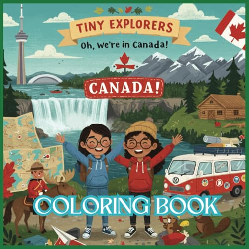Tiny Explorers: Canada Coloring Book: From Niagara Falls to Snowy Peaks — Canada’s Coolest Wonders to Color!