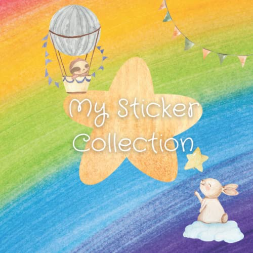 My Sticker Collection, Square Rainbow Animals Favorite Stickers Album for Children, Blank. Permanent Sticker Keeper: Keepsake Book for Kids