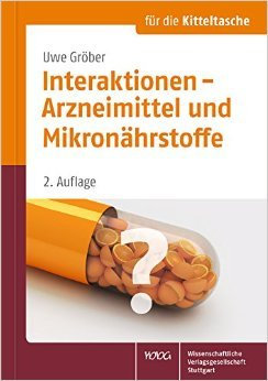 Interaktionen - Arzneimittel und Mikronährstoffe (Für die Kitteltasche) (Für die Kitteltasche des Mediziners) von Uwe Gröber ( 3. August 2015 )