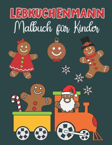 Lebkuchenmann Malbuch für Kinder: Fröhliche Malvorlagen mit Lebkuchenplätzchen Schönes Nikolausgeschenk für Kleinkinder