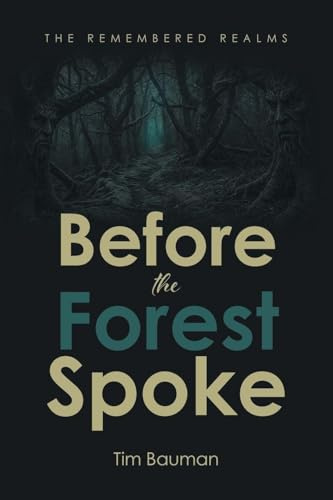 Before the Forest Spoke