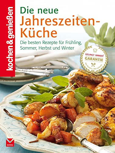 K&G - Die neue Jahreszeiten-Küche: Die besten Rezepte für Frühling, Sommer, Herbst und Winter (Landfrauenküche 10)