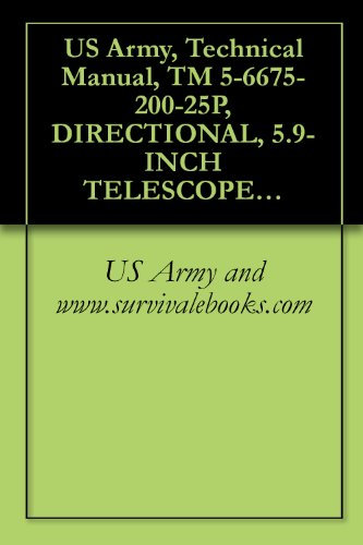 US Army, Technical Manual, TM 5-6675-200-25P, DIRECTIONAL, 5.9-INCH TELESCOPE, DETACHABLE TRIBACH W/ACCESSORIES AND TRIPOD, (WILD HE MODEL T-16-0.2 MIL)