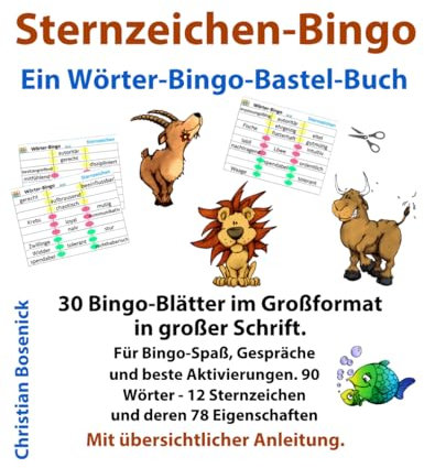 Sternzeichen-Bingo - Ein Wörter-Bingo-Bastel-Buch: 30 Bingo-Blätter im Großformat mit großer Schrift - Für Bingo-Spaß, Gespräche und beste ... Eigenschaften - Mit übersichtlicher Anleitung