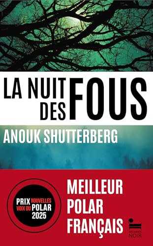 La nuit des fous, Anouk Shutterberg: Livre policier nouveauté, Thriller noir et passionnant, Roman policier lauréat du prix Noir sur Ormesson, Prix ... Polar 2025 (Recamier noir) (French Edition)