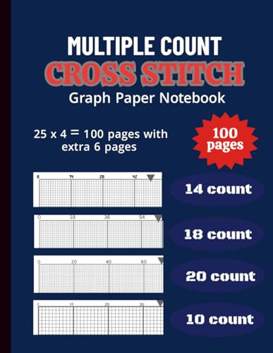 Multiple Count Cross Stitch Graph Paper Notebook: Multiple Count Cross Stitch Graph Paper Notebook [18,14,20,10 Count]: Chart Paper for Pattern ... & Pixel Art – 8.5” x 11”, 100 Pages