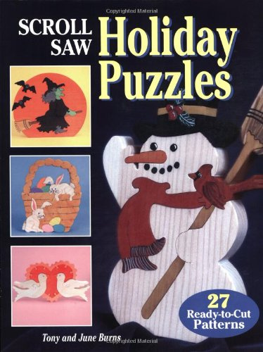 [Scroll Saw Holiday Puzzles: 30 Seasonal Patterns for Christmas and Other Holiday Scrolling] [By: Burns, Tony] [October, 2003]