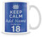 MUGGZ Personalised Keep Calm You’re Only 18 or Any Age Blue Mug Gift for Him | Custom Name Funny Birthday Present for Sons Friends Colleagues | Ceramic Coffee Tea Cup | Dishwasher Safe Novelty Gift