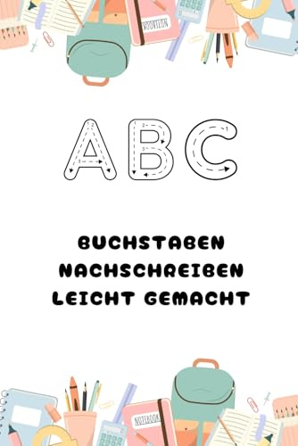 ABC - BUCHSTABEN NACHSCHREIBEN: LEICHT GEMACHT