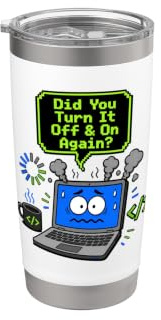 Did You Turn It Off and On Again Funny Tech Support Design Stainless Steel Insulated Tumbler