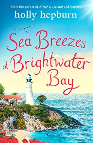 Sea Breezes at Brightwater Bay: Part two in the sparkling new series by Holly Hepburn!