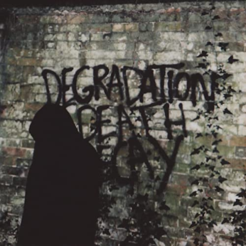 Degradation,Death,Decay