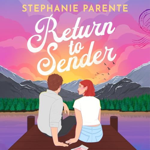 Return to Sender: A witty and emotional road-trip romance about family, healing and forbidden love