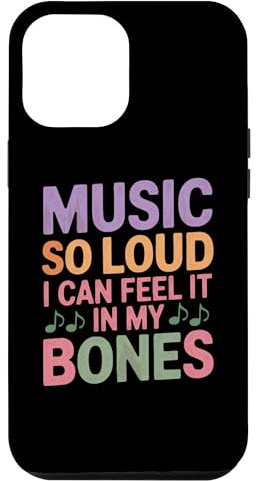 MUSIC SO LOUD I CAN FEEL IT IN MY BONES Case for iPhone 12 Pro Max