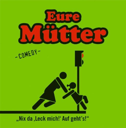 Nix da, Leck mich! Auf geht's!
